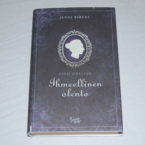 Jenni Kirves Aino Sibelius - Ihmeellinen olento